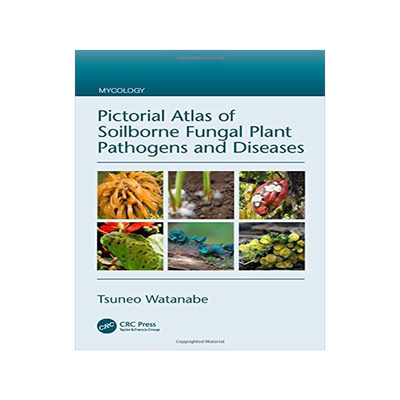 [预订]Pictorial Atlas of Soilborne Fungal Plant Pathogens and Diseases 9781138294592