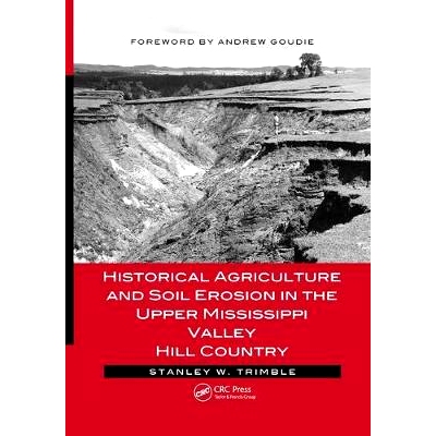 预订 Historical Agriculture and Soil Erosion in the Upper Mississippi Valley Hill Country: 9781138071612