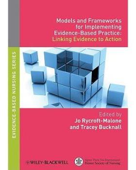【预售】Models And Frameworks For Implementing Evidence-Based Practice - Linking Evidence To Action