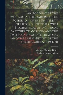 [预订]An Account of the Morisonian Herbarium in the Possession of the University of Oxford, Together With  9781021944344