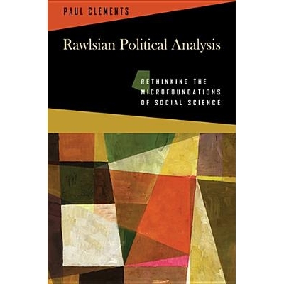 预订 Rawlsian Political Analysis: Rethinking the Microfoundations of Social Science 罗尔斯政治学分析：社会科学微观基础反