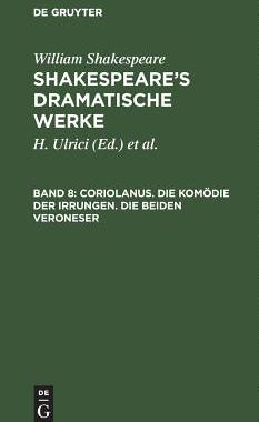 【预订】Coriolanus. Die Komödie der Irrungen. Die beiden Veroneser 9783111073897