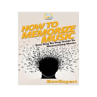 [预订]How To Memorize Music: Your Step By Step Guide To Memorizing Music 9781647585006