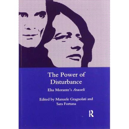 预订 The Power of Disturbance: Elsa Morante’s "Aracoeli" 干扰的力量：艾尔莎·莫兰特的《阿拉科埃利》: 9780367603410