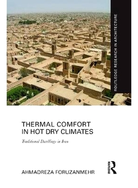 预订 Thermal Comfort in Hot Dry Climates: Traditional Dwellings in Iran: 9780367208486