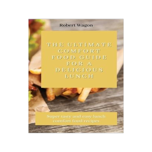 [预订]The Ultimate Comfort Food Guide for A Delicious Lunch: Super tasty and easy lunch comfort food recip 9781803175270