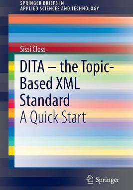 【预订】DITA – the Topic-Based XML Standard