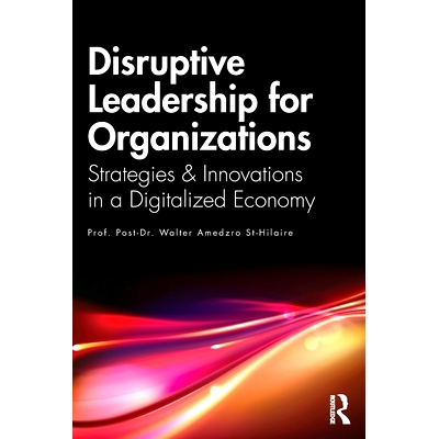预订 Disruptive Leadership for Organizations: Strategies & Innovations in a Digitalized Economy 颠覆式组织领导力：数字化