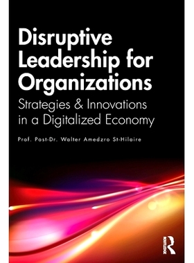预订 Disruptive Leadership for Organizations: Strategies & Innovations in a Digitalized Economy 颠覆式组织领导力：数字化