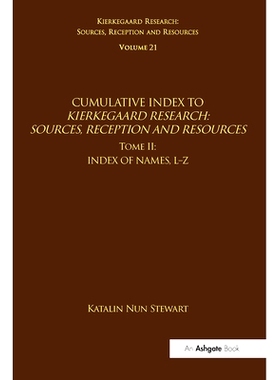 预订 Volume 21, Tome II: Cumulative Index: Index of Names, L-Z: Index of Names, L-Z “克尔凯郭尔研究：来源、接受和资源系
