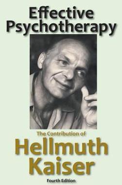 [预订]Effective Psychotherapy: The Contribution of Hellmuth Kaiser 9781938459672