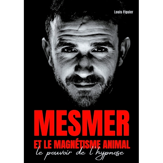 预订 Mesmer et le magnétisme animal : Le pouvoir de l’hypnose 催眠术和动物磁力：催眠的力量: 9782322260997