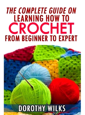 预订 The Complete Guide on Learning How to Crochet from Beginner to Expert: 9781519195180