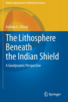 【预订】The Lithosphere Beneath the Indian Shield: A Geodynamic Perspective 9783030529444 书籍/杂志/报纸 原版其它 原图主图