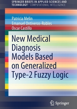 【预订】New Medical Diagnosis Models Based on Generalized Type-2 Fuzzy Logic 9783030750961