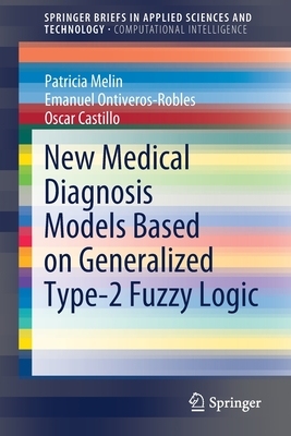【预订】New Medical Diagnosis Models Based on Generalized Type-2 Fuzzy Logic 9783030750961