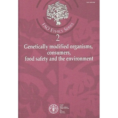 预订 Genetically Modified Organisms, Consumers, Food Safety and the Environment (FAO Ethics) 基因食品, 消费者、食品安全