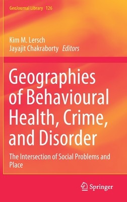 【预订】Geographies of Behavioural Health, Crime, and Disorder: The Intersection of Social Problems and Place