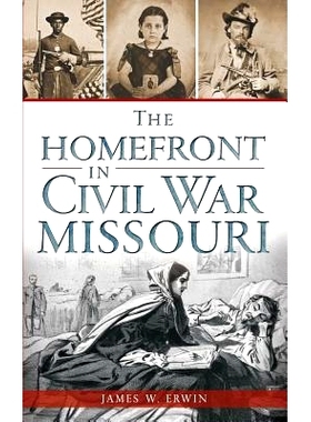 预订 The Homefront in Civil War Missouri: 9781540209931