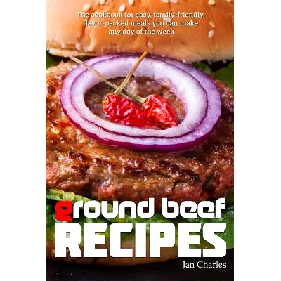 预订 Ground Beef Recipes: The cookbook for easy, family-friendly, flavor-packed meals you can make any day of the week.: