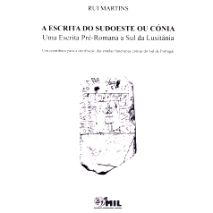 预订 A escrita do sudoeste ou cónia : uma escrita pré-romana a sul da Lusitânia : um contributo para a decifração d