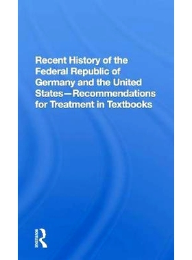 预订 Recent History Of The Federal Republic Of Germany And The United States: Recommendations For Treatment In Textbooks