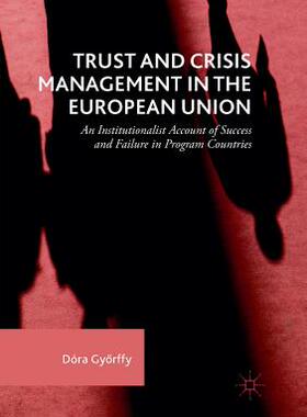 【预订】Trust and Crisis Management in the European Union: An Institutionalist Account of Success and Failure in P...