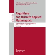 预订 Algorithms and Discrete Applied Mathematics 10th International Conference, CALDAM 2024, Bhilai, India, February 15