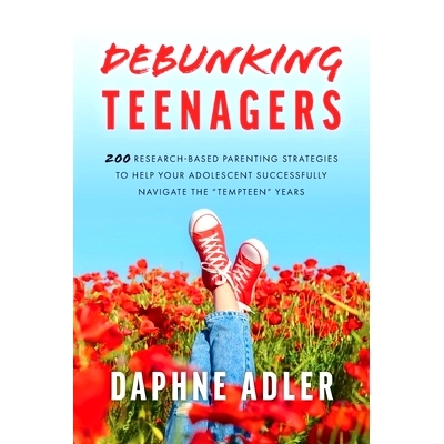 预订 Debunking Teenagers: 200 research-based parenting strategies to help your adolescent successfully navigate the 