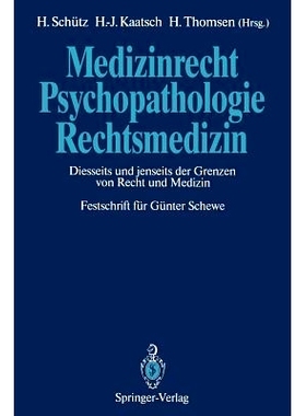预订 Medizinrecht — Psychopathologie — Rechtsmedizin: Diesseits und jenseits der Grenzen von Recht und Medizin Festsch