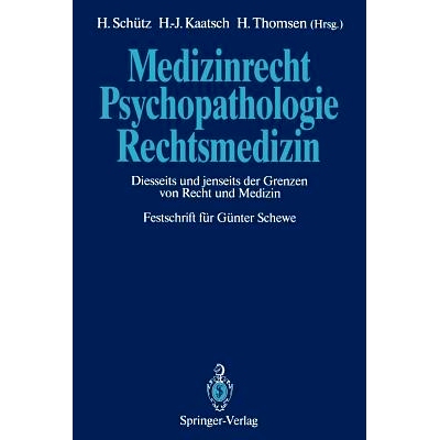 预订 Medizinrecht — Psychopathologie — Rechtsmedizin: Diesseits und jenseits der Grenzen von Recht und Medizin Festsch