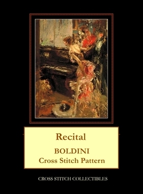 预订 Recital: Boldini Cross Stitch Pattern: 9798653064753