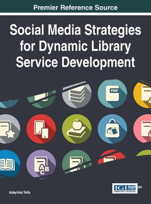 【预订】Social Media Strategies for Dynamic Library Service Development