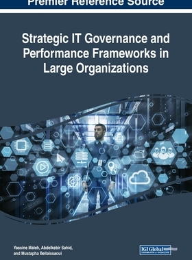 【预订】Strategic IT Governance and Performance Frameworks in Large Organizations