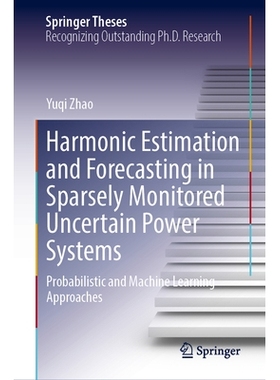 预订 Harmonic Estimation and Forecasting in Sparsely Monitored Uncertain Power Systems: Probabilistic and Machine Learni