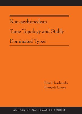 【预订】Non-Archimedean Tame Topology and Stably Dominated Types (AM-192)