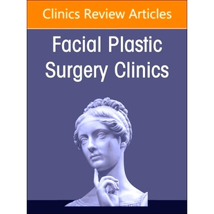 预订 Controversies in Rhinoplasty, An Issue of Facial Plastic Surgery Clinics of North America: 9780443293108