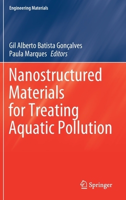 【预订】Nanostructured Materials for Treating Aquatic Pollution