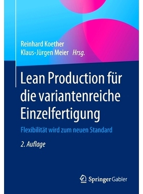 预订 Lean Production für die variantenreiche Einzelfertigung: Flexibilität wird zum neuen Standard Koether（编辑），变
