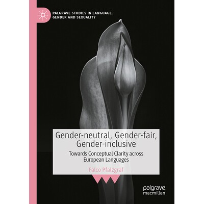 预订 Gender-neutral, Gender-fair, Gender-inclusive: Towards Conceptual Clarity across European Languages 性别中立、性别