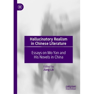 预订 Hallucinatory Realism in Chinese Literature: Essays on Mo Yan and His Novels in China 中国文学中的幻觉现实主义：莫
