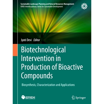 预订 Biotechnological Intervention in Production of Bioactive Compounds: Biosynthesis, Characterization and Applications