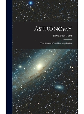 预订 Astronomy: The Science of the Heavenly Bodies: 9781016791977
