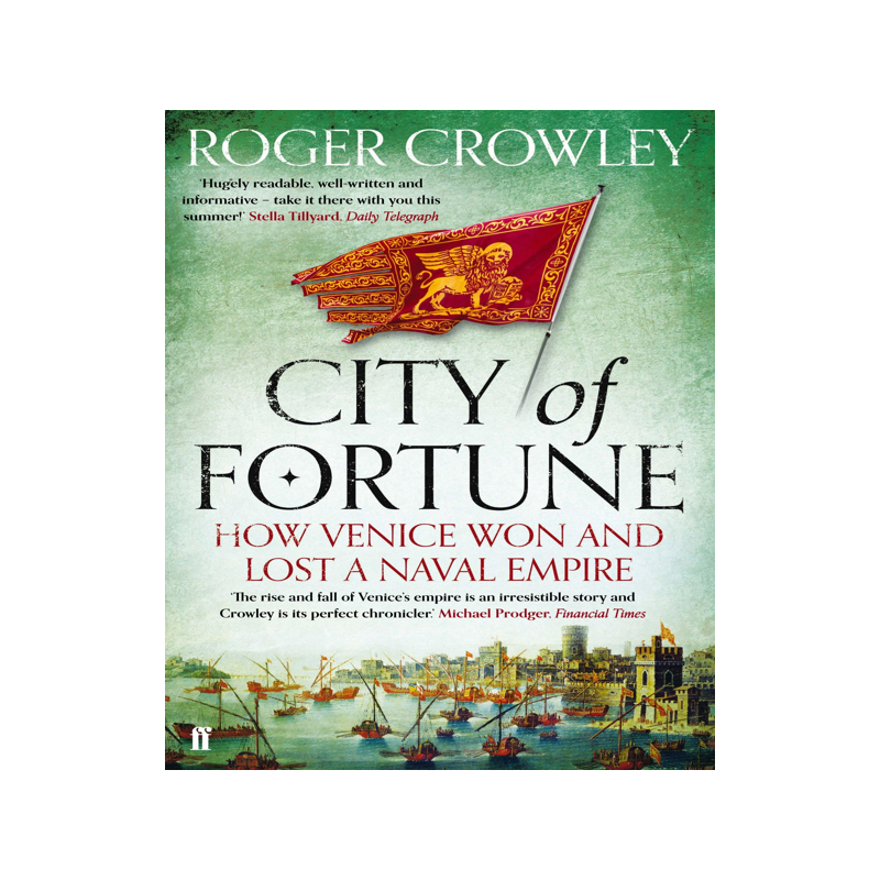 财富之城 威尼斯海洋霸权 Roger Crowley地中海史诗三部曲 英文原版 City of Fortune: How Venice Won and Lost a Naval Empire - 白底图