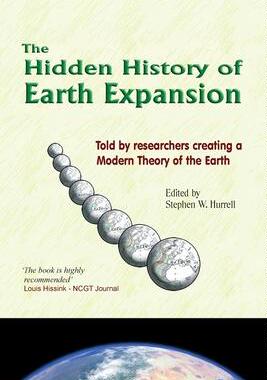 [预订]The Hidden History of Earth Expansion: Told by researchers creating a Modern Theory of the Earth 9780952260394