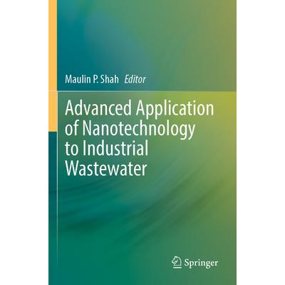预订 Advanced Application of Nanotechnology to Industrial Wastewater纳米技术在工业废水处理中的先进应用9789819932948
