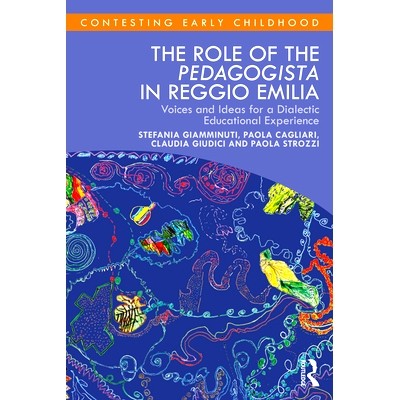 预订 The Role of the Pedagogista in Reggio Emilia: Voices and Ideas for a Dialectic Educational Experience: 978103201921