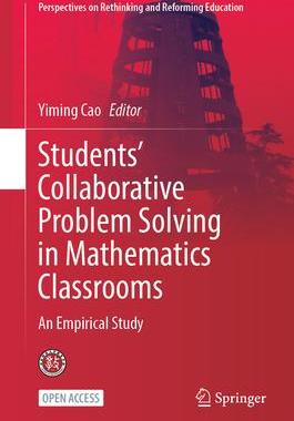 [预订]Students’ Collaborative Problem Solving in Mathematics Classrooms: An Empirical Study 9789819973880