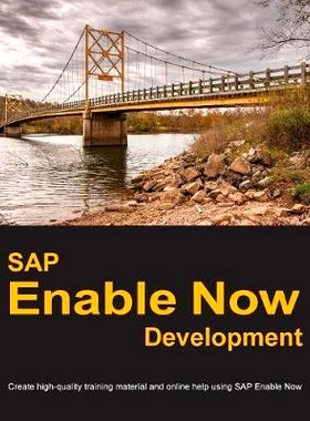预订 SAP Enable Now Development: Create high-quality training material and online help using SAP Enable Now: 97805784263