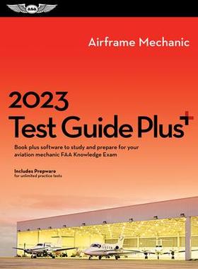 [预订]2023 Airframe Mechanic Test Guide Plus: Book Plus Software to Study and Prepare for Your Aviation Me 9781644252512